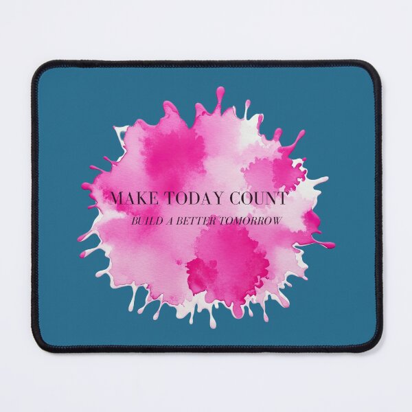 Item preview, Make Today Count – Build a Better Tomorrow Motivational Paint Splatter Design designed and sold by CREATIVE HIVE.