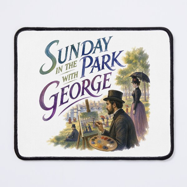 Item preview, Sunday in the Park with George the Musical designed and sold by Lyric Vault - Rock on.