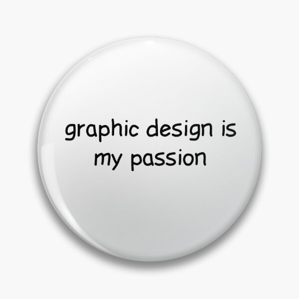 Item preview, Graphic Design is my Passion Comic Sans designed and sold by julesjukes.