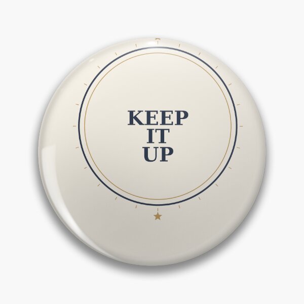 Item preview, Keep It Up Motivational Crest Emblem designed and sold by kd2010.