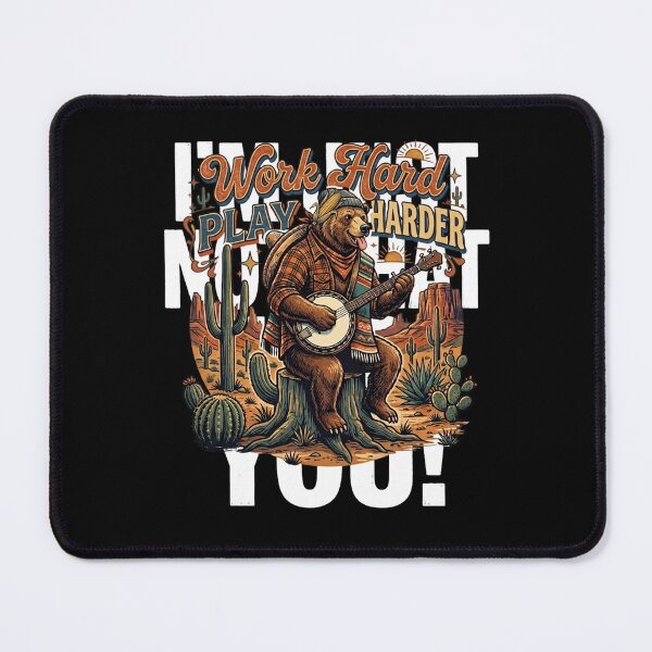 Item preview, Work Hard Play Harder Banjo Bear Desert Music designed and sold by Flirt-Teez.