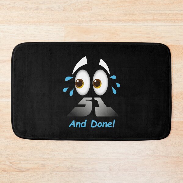 Item preview, 51 And Done Funny Exhausted Milestone Design designed and sold by Flirt-Teez.