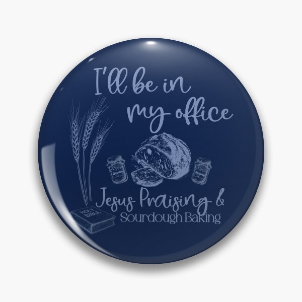 Item preview, I’ll Be In My Office Jesus Praising & Sourdough Baking designed and sold by Grace Works Studio by Kelly Florence .