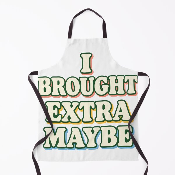 Item preview, I Brought Extra Maybe designed and sold by aihrgdesign.