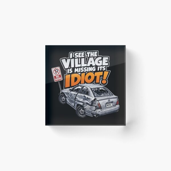 Item preview, Village Idiot Parking Fail designed and sold by Designs By Ms Mal_Tas.