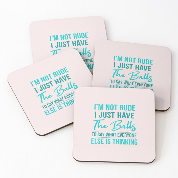 Item preview, Im Not Rude I Have The Balls To Say What Everyone Is Thinking designed and sold by ChuyenSuperx.