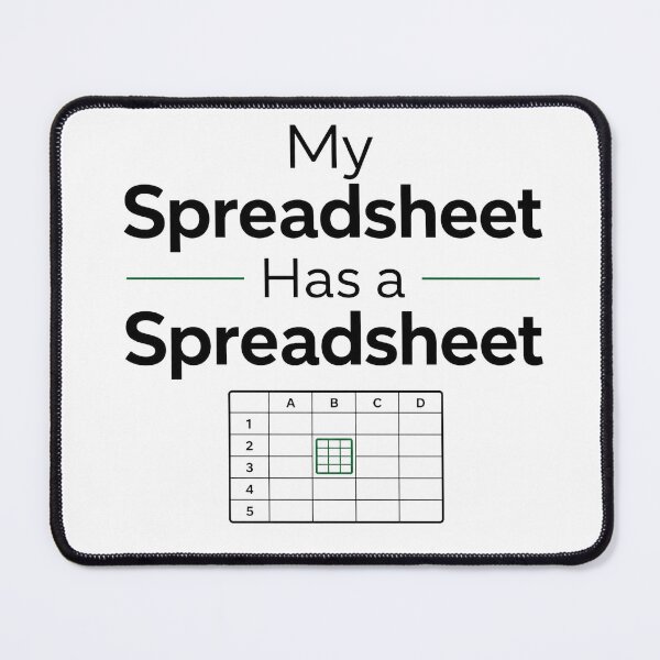Item preview, My Spreadsheet Has a Spreadsheet | Funny Nerdy Data Lover T-Shirt designed and sold by OMNITeeSigns.