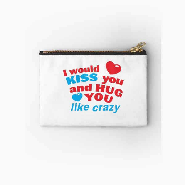 Item preview, I would kiss you and hug you like crazy! Hugs design designed and sold by jazzydevil.