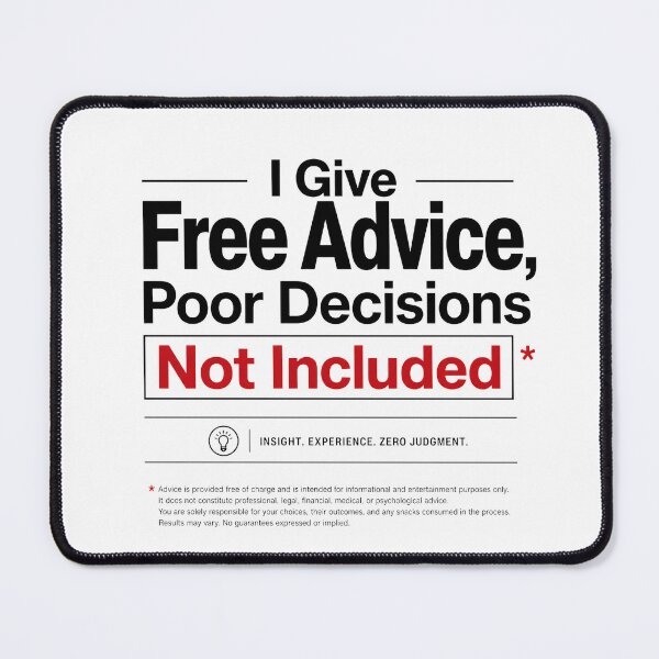 Item preview, I Give Free Advice Poor Decisions Not Included | Funny Professional T-Shirt designed and sold by OMNITeeSigns.