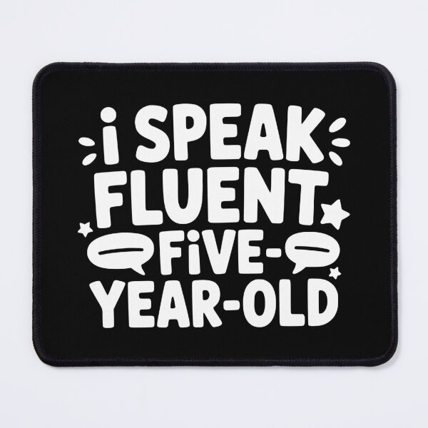 Item preview, I Speak Fluent Five Year Old designed and sold by theartfulaspie.