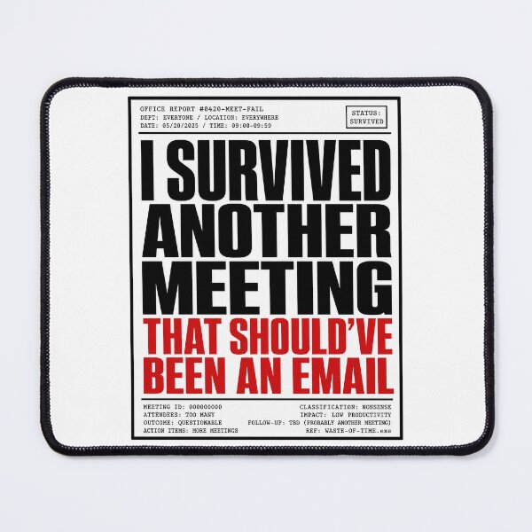 Item preview, I Survived Another Meeting That Should've Been an Email | Funny Office T-Shirt designed and sold by OMNITeeSigns.