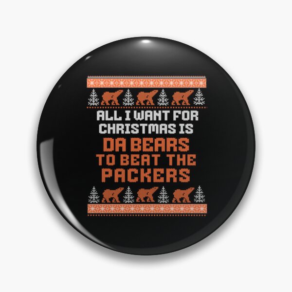 Item preview, All I want for Christmas is Da Bears to beat the Packers designed and sold by RealZack Arcov.