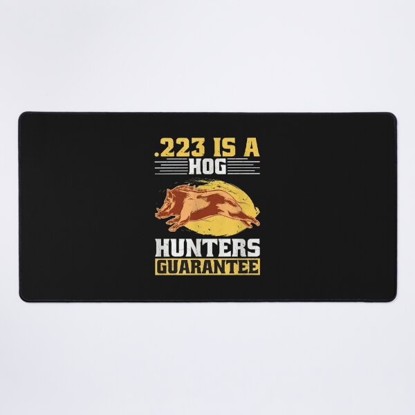 Item preview, .223 Hog Hunters Guarantee Graphic designed and sold by Rodokbdjb.