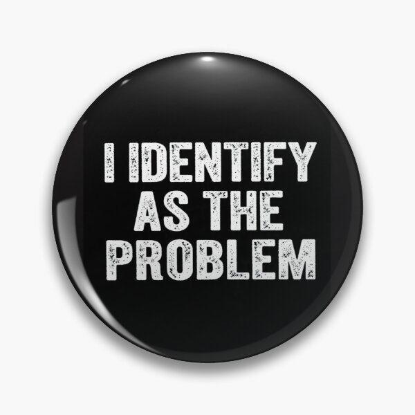 Item preview, I Identify As The Problem | Sarcastic Funny Quote T-Shirt` designed and sold by Aliplus+.