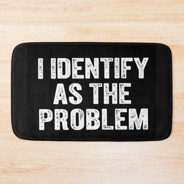 Item preview, I Identify As The Problem | Sarcastic Funny Quote T-Shirt` designed and sold by Aliplus+.