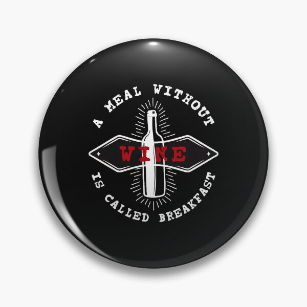 Item preview, A Meal Without Wine Is Called Breakfast Graphic designed and sold by Rodokbdjb.