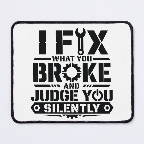 Item preview, I Fix What You Broke and Judge You Silently | Funny Trades IT T-Shirt designed and sold by OMNITeeSigns.