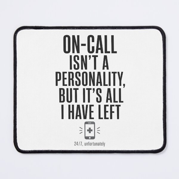 Item preview, On-Call Isn't a Personality But It's All I Have Left | Funny Work Humor T-Shirt designed and sold by OMNITeeSigns.
