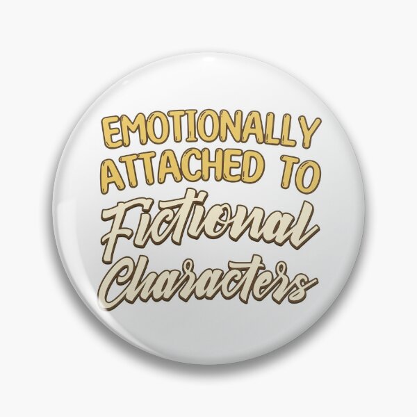 Item preview, Emotionally Attached to Fictional Characters designed and sold by ClementGarcia.