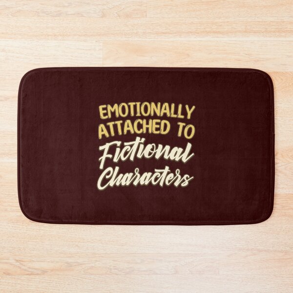 Item preview, Emotionally Attached to Fictional Characters designed and sold by ClementGarcia.