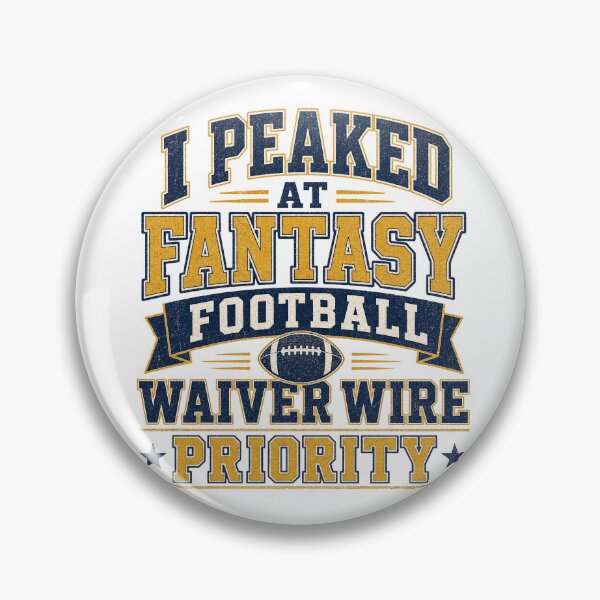 Item preview, I Peaked at Fantasy Football Waiver Wire Priority | Funny Fantasy Football T-Shirt designed and sold by OMNITeeSigns.