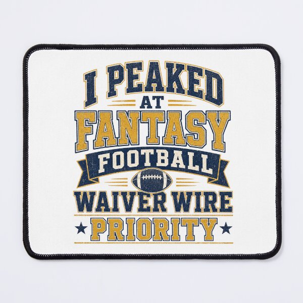 Item preview, I Peaked at Fantasy Football Waiver Wire Priority | Funny Fantasy Football T-Shirt designed and sold by OMNITeeSigns.