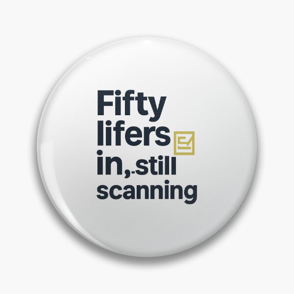Item preview, Fifty Lifers In, Still Scanning Birding Typography designed and sold by Ainbowz-Artwork.