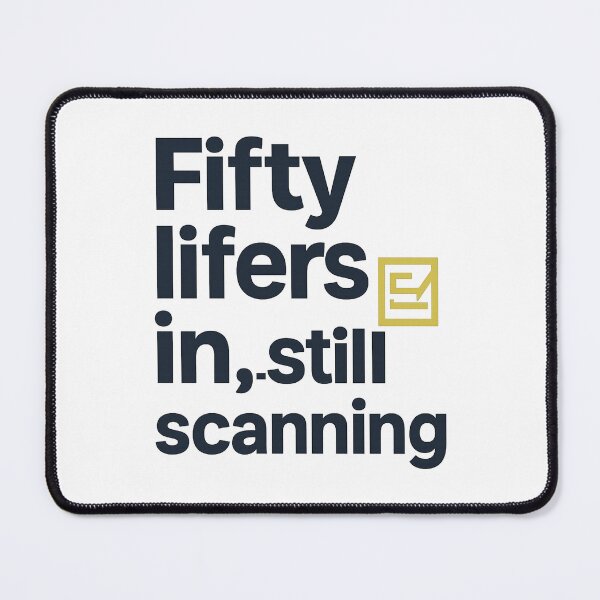Item preview, Fifty Lifers In, Still Scanning Birding Typography designed and sold by Ainbowz-Artwork.