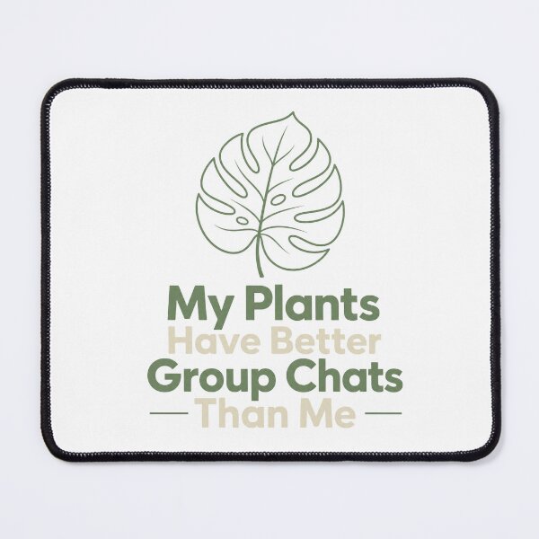 Item preview, My Plants Have Better Group Chats Than Me | Funny Plant Lady Plant Dad T-Shirt designed and sold by OMNITeeSigns.