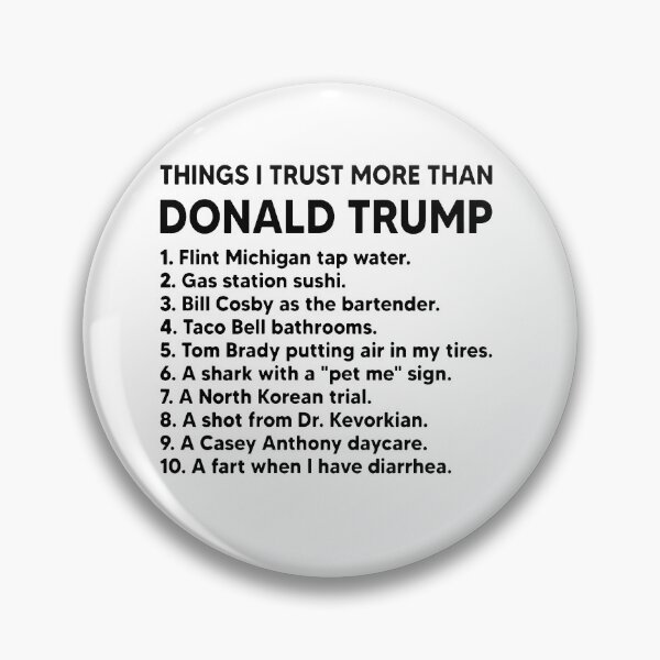 Item preview, Things I Trust More Than Donald Trump designed and sold by flory-baff-mint.