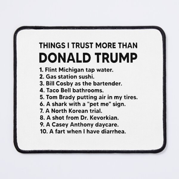 Item preview, Things I Trust More Than Donald Trump designed and sold by flory-baff-mint.