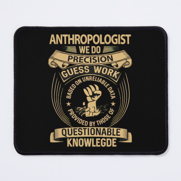 Item preview, Anthropologist We Do Precision Guess Work designed and sold by ohVimaPs.