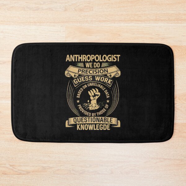 Item preview, Anthropologist We Do Precision Guess Work designed and sold by ohVimaPs.