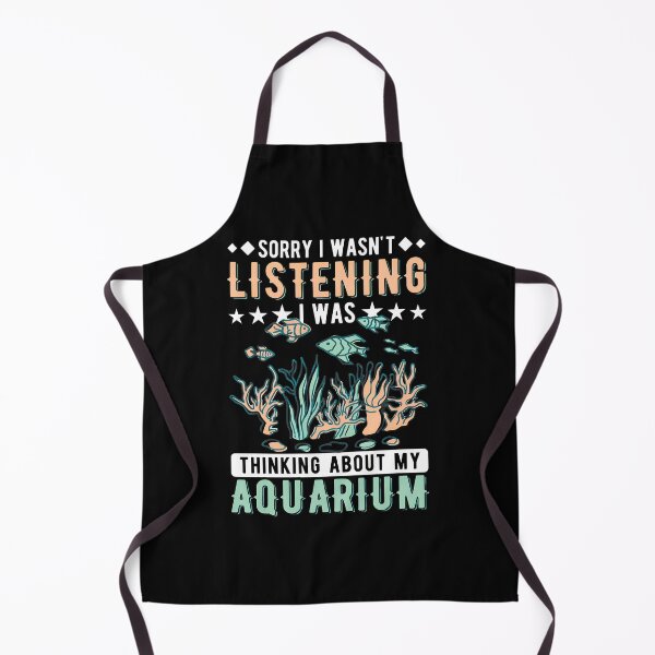 Item preview, Aquarium Humor Sorry I Wasn't Listening Design designed and sold by ohVimaPs.