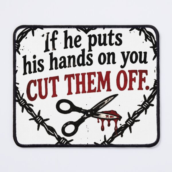 Item preview, If He Puts His Hands On You Cut Them Off designed and sold by maximinano100k.