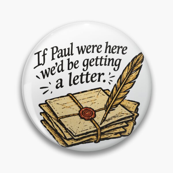Item preview, If Paul Were Here Wed Be Getting A Letter designed and sold by maximinano100k.