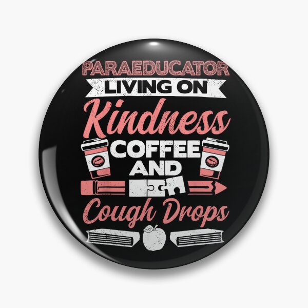 Item preview, Paraeducator Living on Kindness Coffee and Cough Drops designed and sold by VioletNance.
