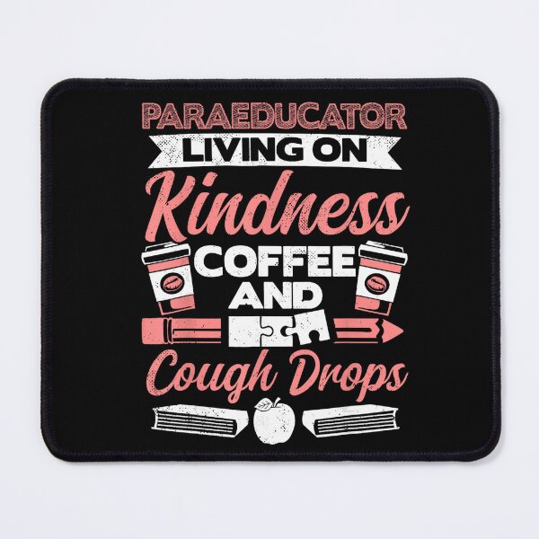 Item preview, Paraeducator Living on Kindness Coffee and Cough Drops designed and sold by VioletNance.