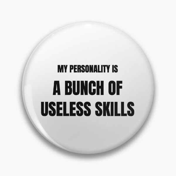 Item preview, My Personality Is a Bunch of Useless Skills Funny Tee designed and sold by low battery meme design.