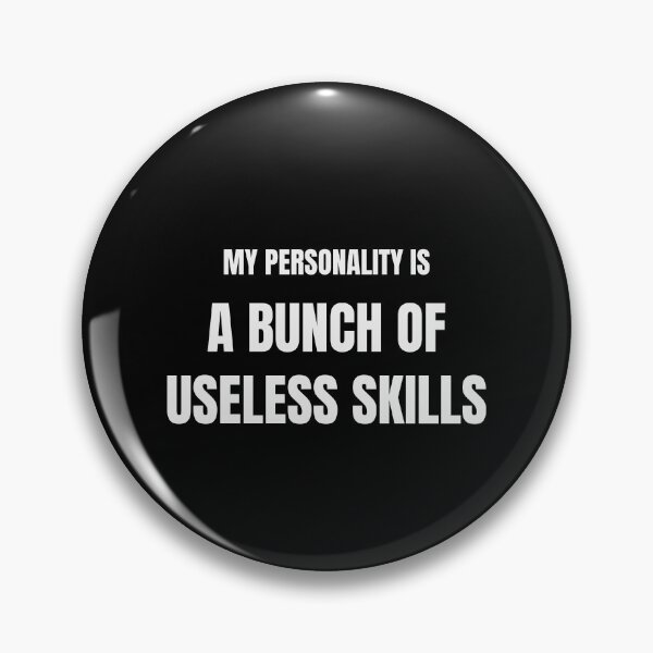 Item preview, My Personality Is a Bunch of Useless Skills Funny Tee designed and sold by low battery meme design.