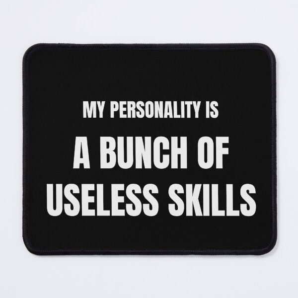 Item preview, My Personality Is a Bunch of Useless Skills Funny Tee designed and sold by low battery meme design.
