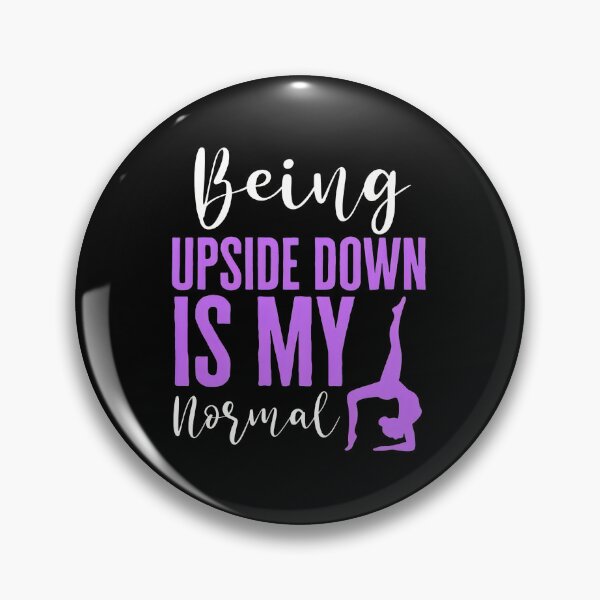 Item preview, Being Upside Down Is My Normal Gymnastics Design designed and sold by wBS9Zbdw8a.