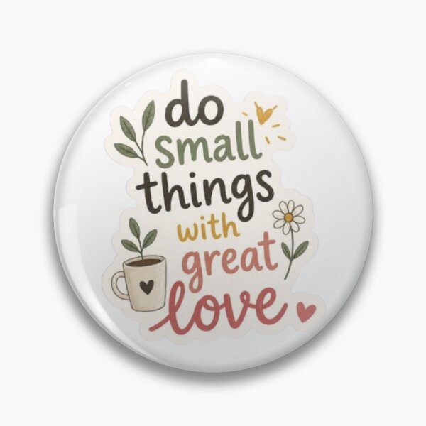Item preview, Do Small Things With Great Love designed and sold by MR4me.