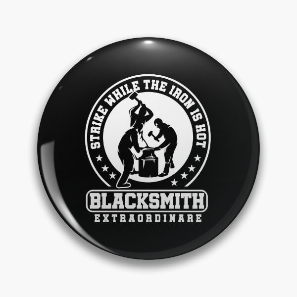 Item preview, Blacksmith Extraordinaire Strike While Iron Hot designed and sold by wBS9Zbdw8a.
