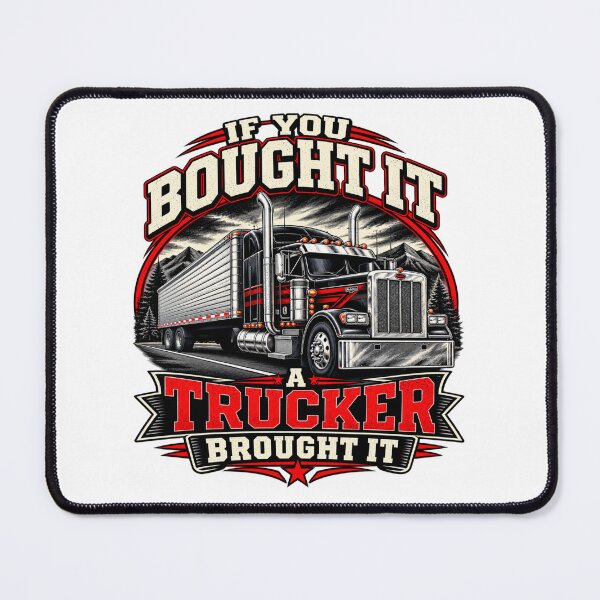 Item preview, If You Bought It a Trucker Brought It designed and sold by TY-Cat-Tees.