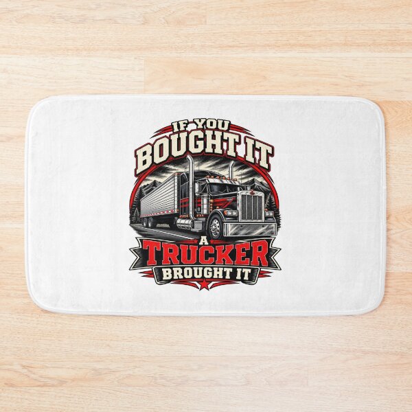 Item preview, If You Bought It a Trucker Brought It designed and sold by TY-Cat-Tees.