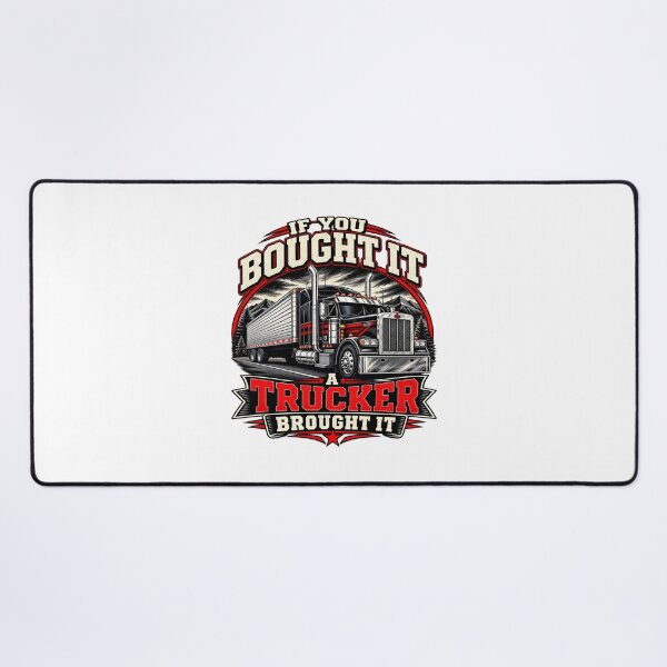 Item preview, If You Bought It a Trucker Brought It designed and sold by TY-Cat-Tees.