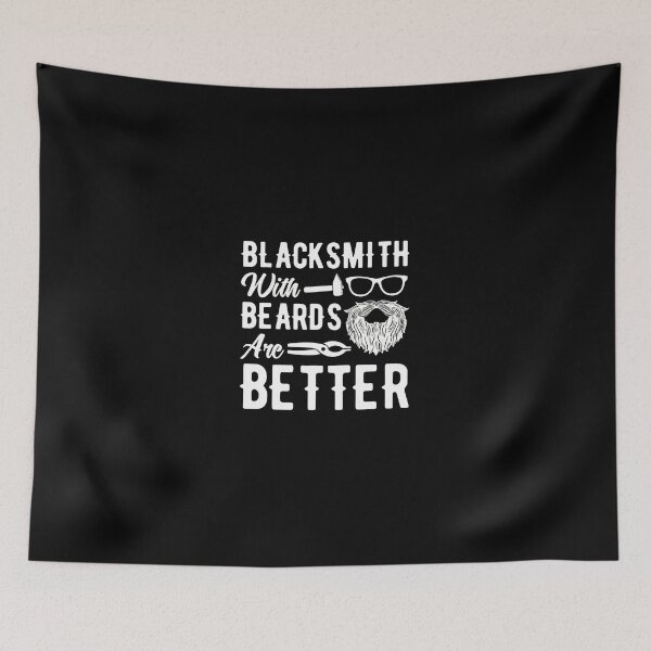 Item preview, Blacksmiths With Beards Are Better Statement designed and sold by wBS9Zbdw8a.