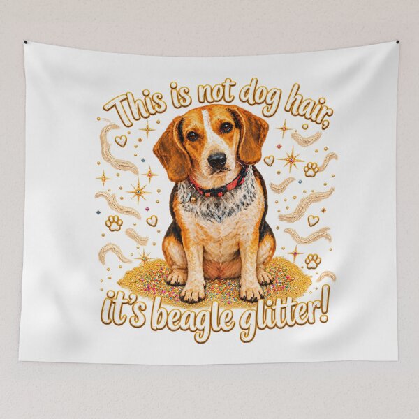 Item preview, This is not dog hair, it’s beagle glitter.   designed and sold by CIW78.