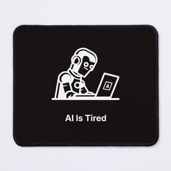 Item preview, AI Is Tired | Exhausted Robot | Funny Tech Burnout designed and sold by ContigoART.